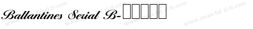 Ballantines Serial B字体转换
